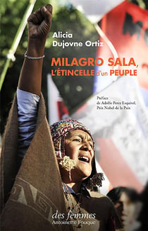 Milagro Sala - l'étincelle d'un peuple