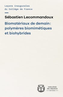Biomatériaux de demain : Polymères biomimétiques et biohybrides