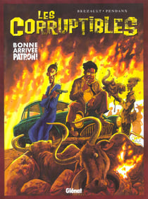 Les corruptibles t.1 - bonne arrivee patron