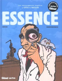 Les extravagantes enquetes d'otto et watson t.1 - essence