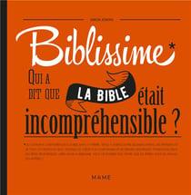 Biblissime - qui a dit que la bible était incompréhensible ?