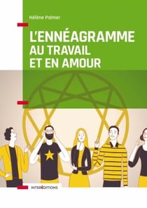 L'ennéagramme au travail et en amour - comprendre les points forts et les points faibles de mes relations avec les autres
