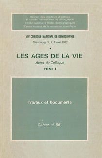 Les âges de la vie : Actes du VIIe colloque national de démographie