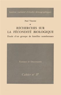 Recherches sur la fécondité biologique : Étude d'un groupe de familles nombreuses