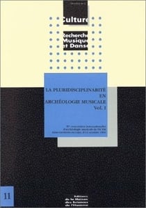 La Pluridisciplinarité en archéologie musicale : 4e Rencontres internationales du Groupe d'études sur l'archéologie musicale de l'ICTM, Saint-Germain-en-Laye, 12 oct. 1990