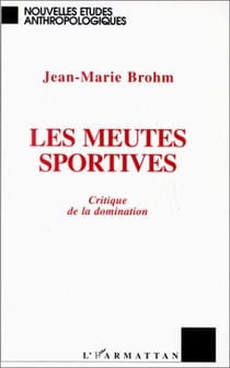 Les meutes sportives - critique de la domination