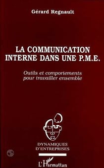 La communication interne dans une PME : Outils et comportements pour travailler ensemble