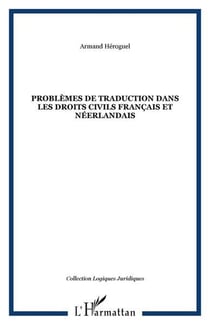 Problemes de traduction dans les droits civils francais et neerlandais