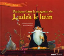 Le royaume de Tirligok t.6 - panique dans le magasin de Ludek le lutin