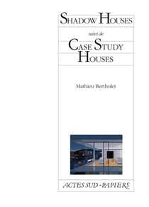 Shadow houses - case study houses