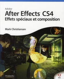 Adobe after effects cs4 - effets spéciaux et composition