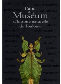 L'abc du muséum d'histoire naturelle de toulouse