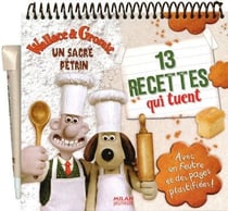 Wallace et gromit - 13 recettes qui tuent - un sacré pétrin