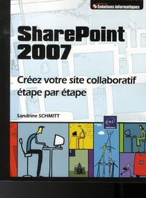 Sharepoint 2007 - créez votre site collaboratif étape par étape