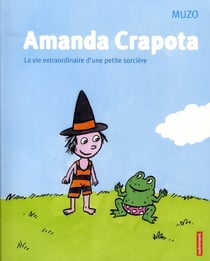 Amanda Crapota - la vie extraordinaire d'une petite sorcière