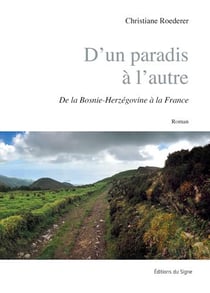 D'un paradis à l'autre - de la Bosnie-Herzegovine à la France