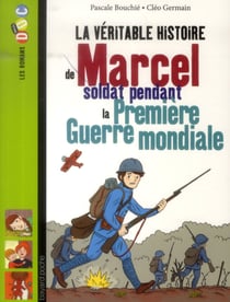 La véritable histoire de marcel pendant la 1ère guerre mondiale