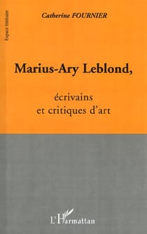Marius-ary leblond, ecrivains et critiques d'art