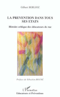 LA PRÉVENTION DANS TOUS SES ÉTATS : Histoire critique des éducateurs de rue