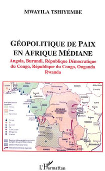 Geopolitique de paix en afrique mediane - angola, burundi, republique democratique du congo, republi