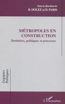 Metropoles en construction - territoires, politiques et processus