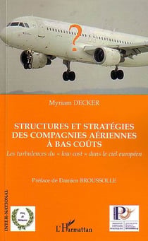 Structures et stratégies des compagnies aériennes à bas coûts : les turbulences du "low cost" dans le ciel européen