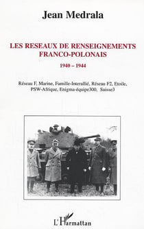 Les réseaux de renseignements franco-polonais : 1940-1944