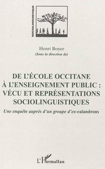 De l'école occitane à l'enseignement public : vécu et représentations sociolinguistiques - une enquête auprès d'un groupe d'ex-calandrons