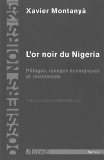 L'or noir du Nigeria - pillages, ravages écologiques et résistances