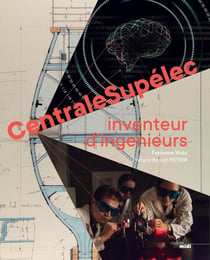 CentraleSupélec - inventeur d'ingénieurs