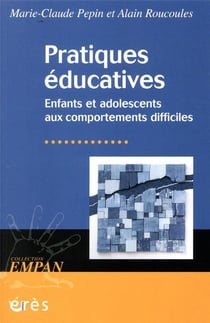 Pratiques éducatives - enfants et adolescents aux comportements difficiles