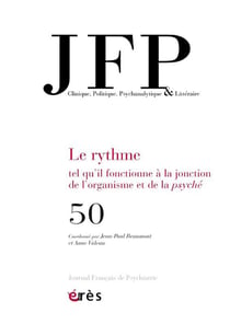 Journal français de psychiatrie n.50 : le rythme tel qu'il fonctionne à la jonction de l'organisme et de la psyché