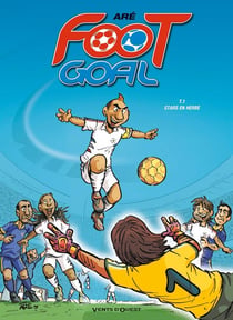 Foot Goal - Tome 01 : Stars en herbe