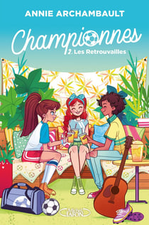 Championnes Tome 2 : les retrouvailles