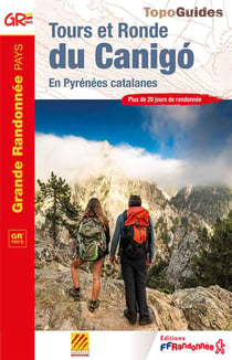 Tours et ronde du Canigó : En Pyrénées catalanes - GR Pays