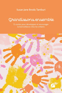 Grandissons ensemble : 13 contes pour développer et encourager la bienveillance chez les enfants