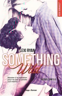 Reckless & real Tome 0.5 : something wild