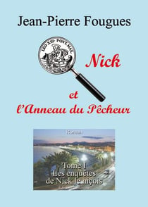 Nick et l'anneau du pêcheur t.1 - les enquêtes de Nick le niçois