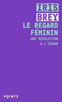 Le regard féminin - une révolution à l'écran