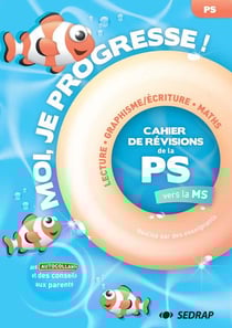 Moi, je progresse ! : lecture, graphisme/écriture, mathématiques - de la petite section vers la moyenne section - cahier de vacances
