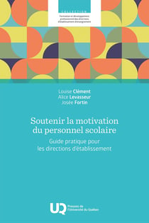 Soutenir la motivation du personnel scolaire : Guide pratique pour les directions d'établissement