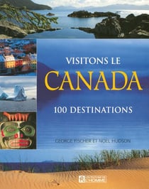 Visitons le canada 100 destina