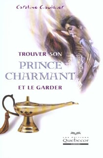Trouver son prince charmant et le garder