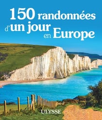 150 randonnées d'un jour en Europe (édition 2024)
