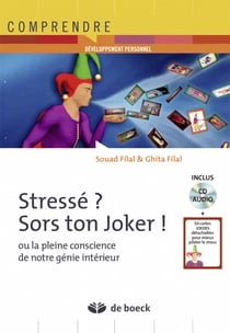Stressé ? sors ton joker ! ou la pleine conscience de notre génie intérieur