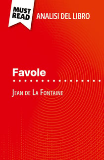 Favole di Jean de La Fontaine (Analisi del libro) : Analisi completa e sintesi dettagliata del lavoro