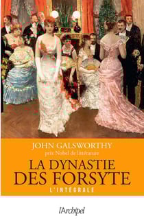 La dynastie des Forsyte : Intégrale Tomes 1 à 3