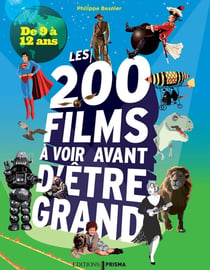 Les 200 films à voir avant d'être grand - de 9 à 12 ans