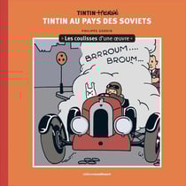 Les coulisses d'une oeuvre Tome 1 : Tintin au pays des soviets