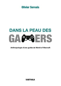 Dans la peau des gamers - anthropologie d'une guilde de World of Warcraft